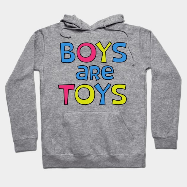 Boys Are Toys Hoodie by darklordpug